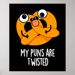 Poster Meus trocadilhos são pretzel engraçados e distorci