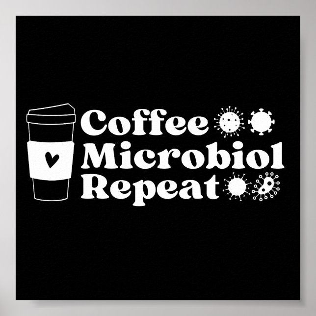 Poster Microbiólogo Engraçado Microbiologia de Café Repit (Frente)