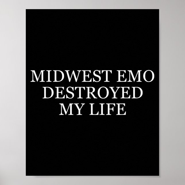 Poster Midwest Emo Destroyed My Life Funny Emo Quote  (Frente)