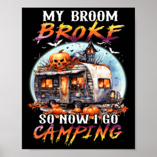 Poster Minha Broom Quebrou Então Agora Vou Acampar A Brux