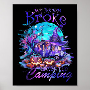Poster Minha Broom Quebrou Então Agora Vou Acampar A Famí