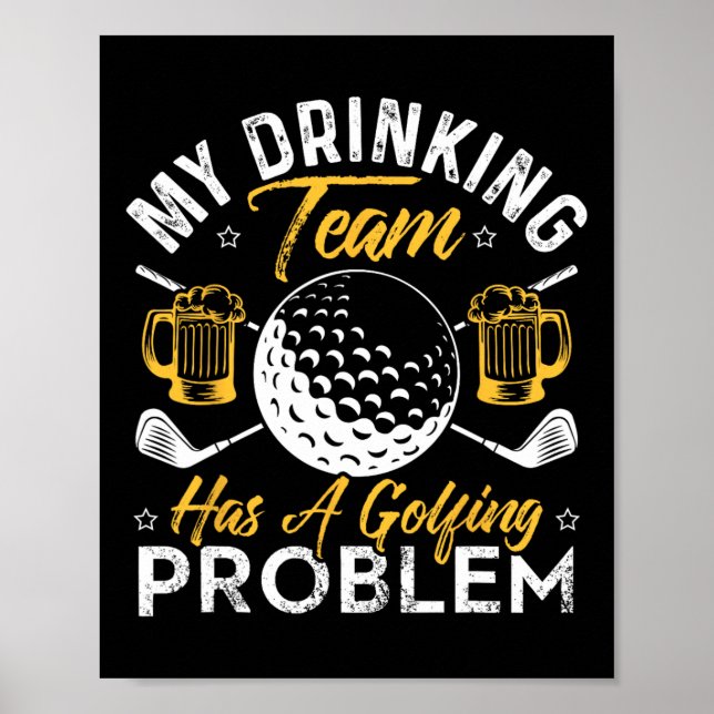 Poster Minha Equipe de Bebida Tem Uma Camisa de Problema  (Frente)