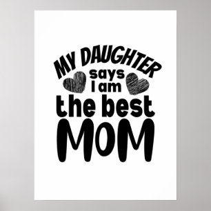 Poster Minha filha diz que sou a melhor mãe.