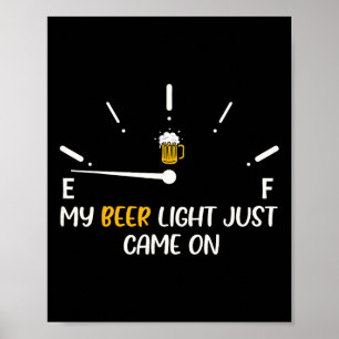 Poster Minha Luz De Cerveja Acabou De Chegar Na Cerveja P