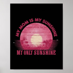 Poster Minha Mãe É Minha Luz Solar Meu Único Sol Brilha P