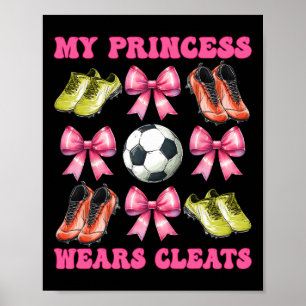 Poster Minha Princesa Usa Crachás Mãe de Futebol Dia das
