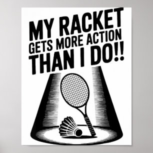 Poster Minha Raquete Tem Mais Ação Do Que Eu Tive Piada R