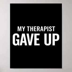 Poster Minha Terapeuta Desistiu Citação de Humor Negro Sa