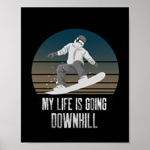 Poster Minha Vida Está Indo Para A Descida Do Snowboard