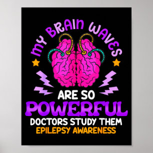 Poster Minhas Ondas Cerebrais São Tão Poderosas Epilepsia