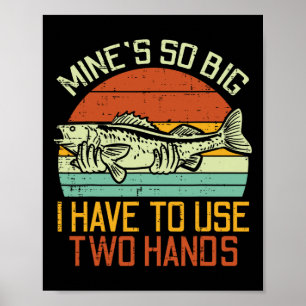 Poster Minhas Tão Grandes Que Preciso Usar Duas Mãos Peix