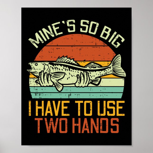 Poster Minhas Tão Grandes Que Preciso Usar Duas Mãos Peix (Frente)