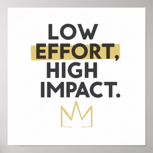 Poster Minimalist Crown "Low Effort High Impact" (Frente)