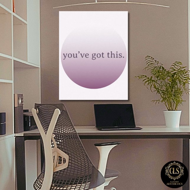 Poster Minimalist “You’ve Got This” Mauve (home office in taupe color design and Minimalist “You’ve Got This” purple
 Poster on wall
)