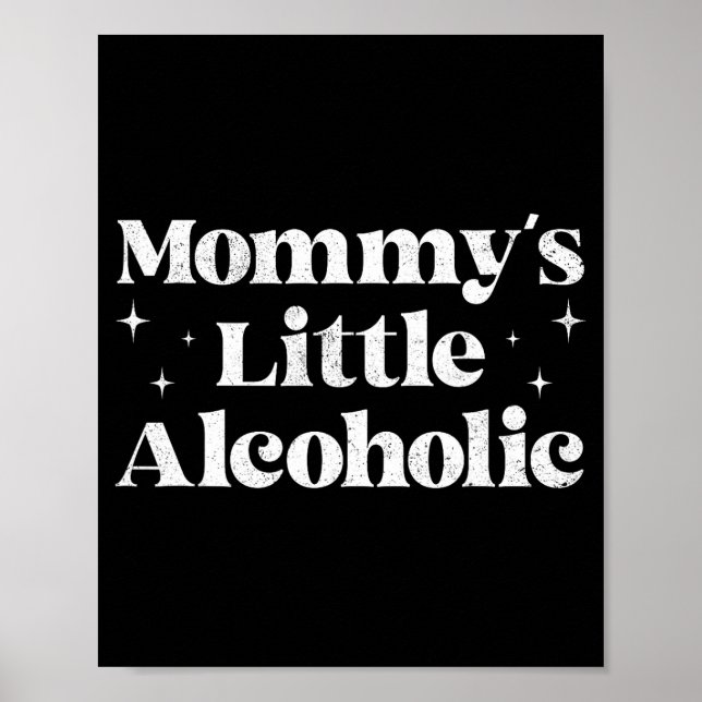 Poster Mommy's Little Alcoholic Funny Drunk Mom Life Alco (Frente)