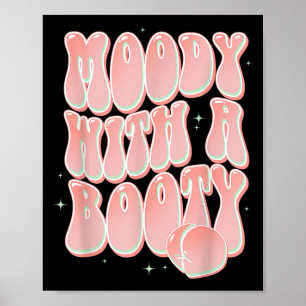 Poster Moody Com Um Pêssego Engraçado De Booty Dizendo