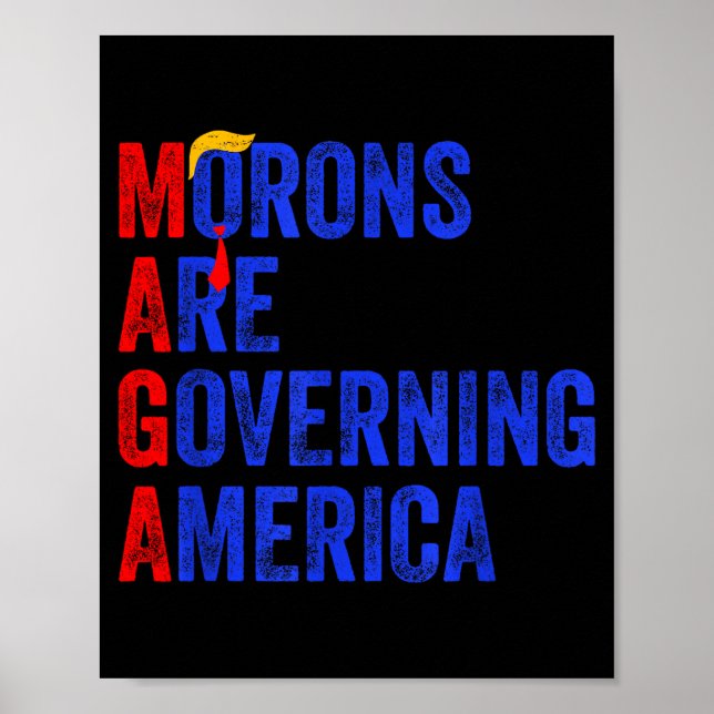 Poster Morons Are Governing America Funny Trump 2024  (Frente)