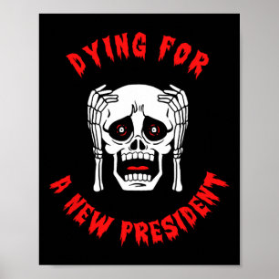 Poster Morrendo por um Novo Presidente - Halloween Anti T