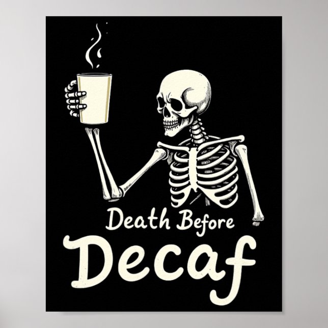 Poster Morte Antes De Decaf Engraçado Skeley Café Lover H (Frente)