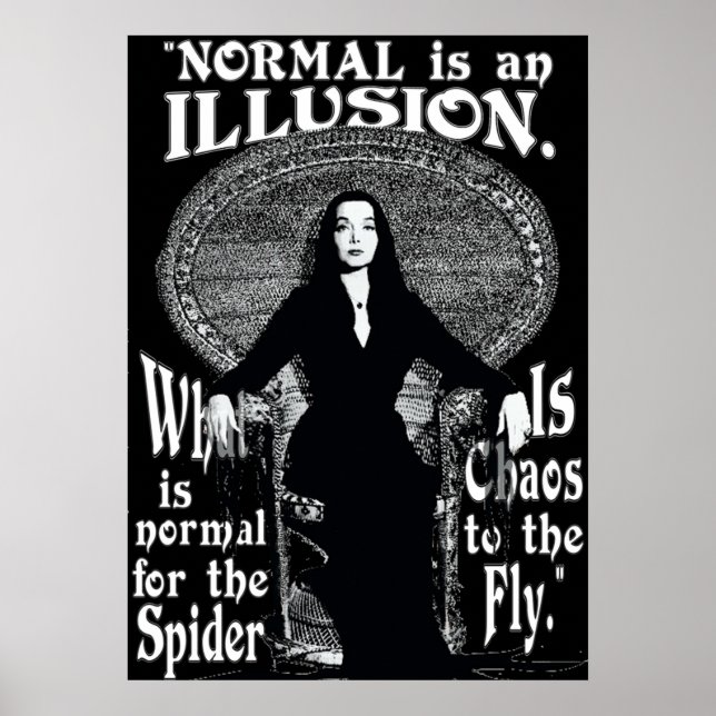 Poster Morticia AddamsNormal É Uma Ilusão (Frente)