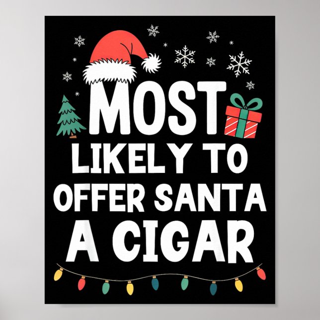 Poster Most Likely To Offer Santa A Cigar Christmas Funny (Frente)