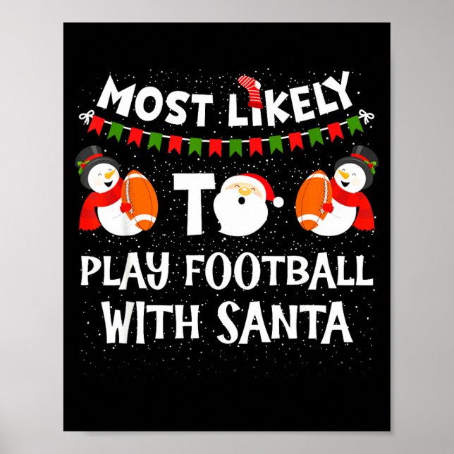 Poster Most Likely To Play Football With Santa Christmas  (Frente)