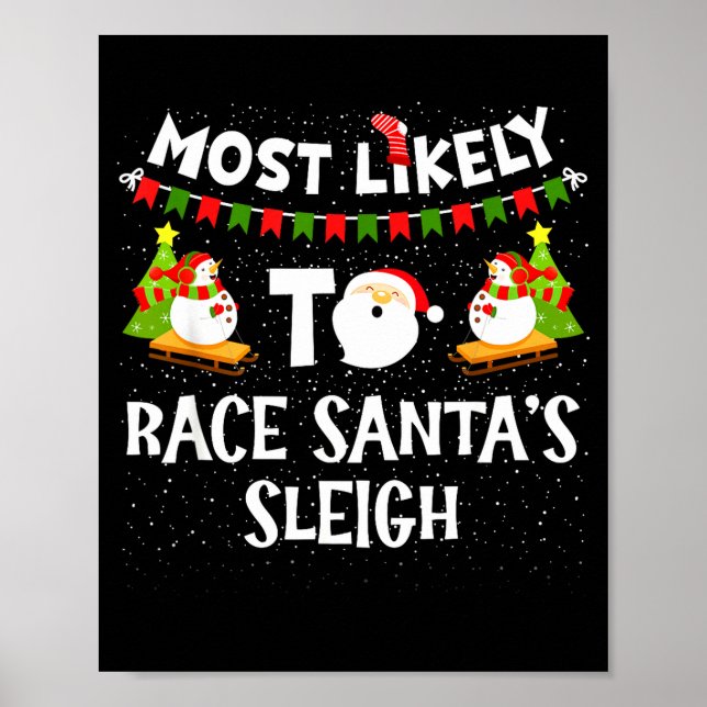 Poster Most Likely To Race Santas Sleigh Funny Snowman Ch (Frente)