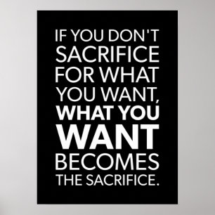Poster Motivação De Sucesso - Sacrifício Pelo Que Você Qu