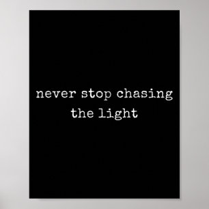 Poster Motivação Engraçada Nunca Pára De Perseguir A Luz