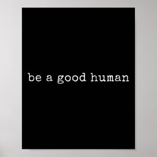 Poster Motivação Engraçada Seja Um Bom Humano