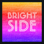 Poster Motivação Feliz do Lado Brilhante Retroativo do Ar<br><div class="desc">Acelere o seu espaço com este design de arco-íris,  cor e funerária! Mantenha sua positividade alta com esta mensagem do lado direito - um lembrete diário para procurar o bem! Uma peça de arte divertida,  otimista e feliz pronta para motivar e decorar!</div>