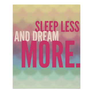 Póster Motivational Poster "Sleep Less And Dream More"