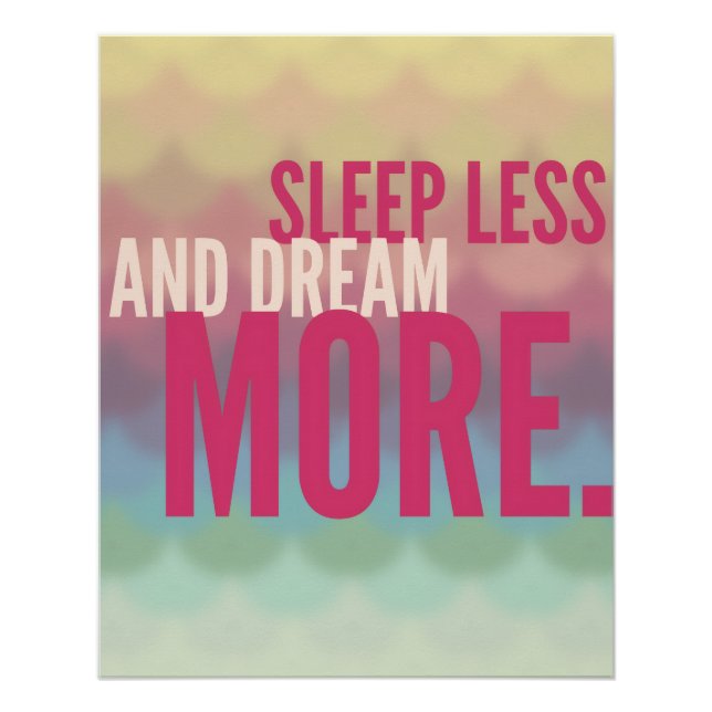 Póster Motivational Poster "Sleep Less And Dream More" (Frente)