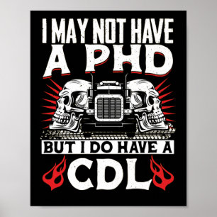 Poster Motorista De Caminhão Que Posso Não Ter Um Phd Q