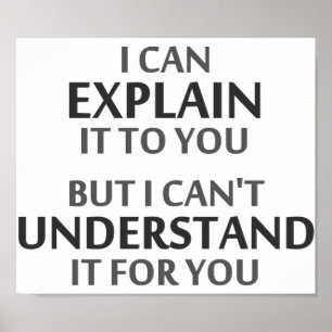 Póster Motto engenheiro não consegue entender para você