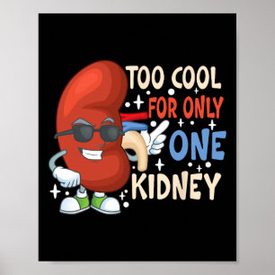 Poster Muito Legal Para Apenas Um Rim Transplantado