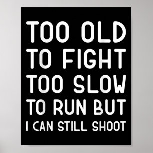Poster Muito Velho Para Lutar Muito Lento Para Correr, Ma