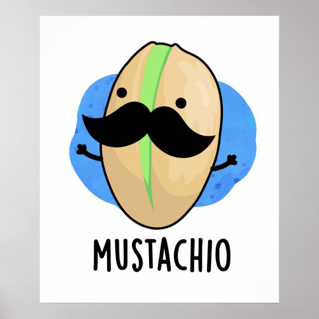 Poster Mustachio Funny Pistachio Mustache Pun (Frente)