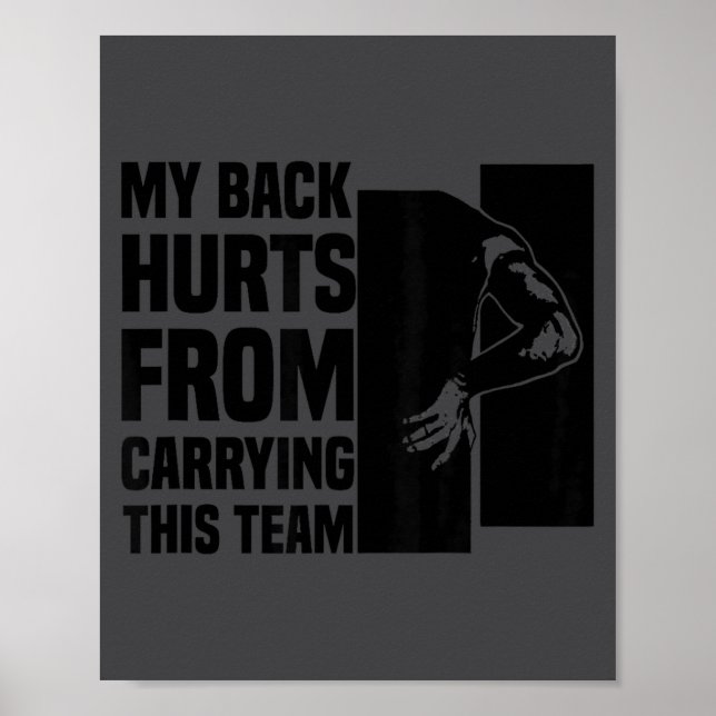 Poster My Back Hurts From Carrying This Team Funny Humor  (Frente)