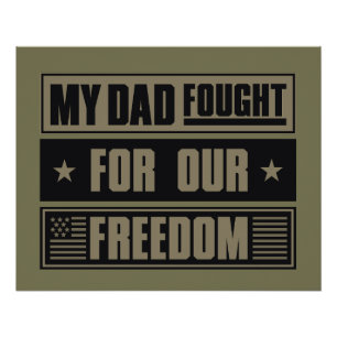 Póster My Dad Fought For Our Freedom - War Veteran