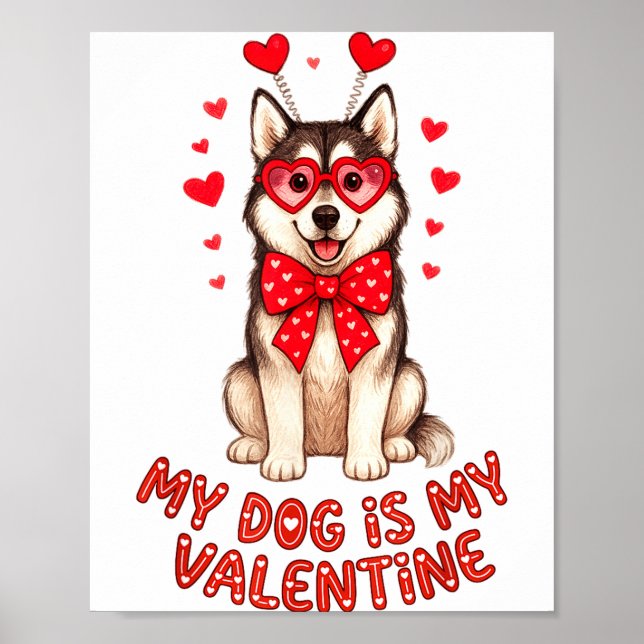 Poster My Dog Is My Valentine Husky Heart Gles Valentines (Frente)