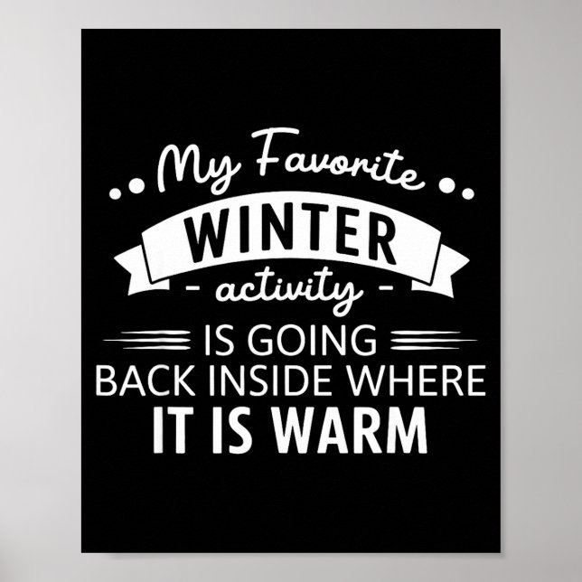 Poster My Favorite Winter Activity Is Going Back Inside W (Frente)