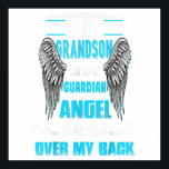 Poster My Grandson Is My Guardian Angel Watches Over Gift<br><div class="desc">My Grandson Is My Guardian Angel Watches Over Gift</div>