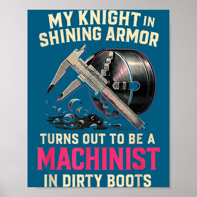 Poster My Knight In Machinist Wife Girlfriend Funny Anniv (Frente)
