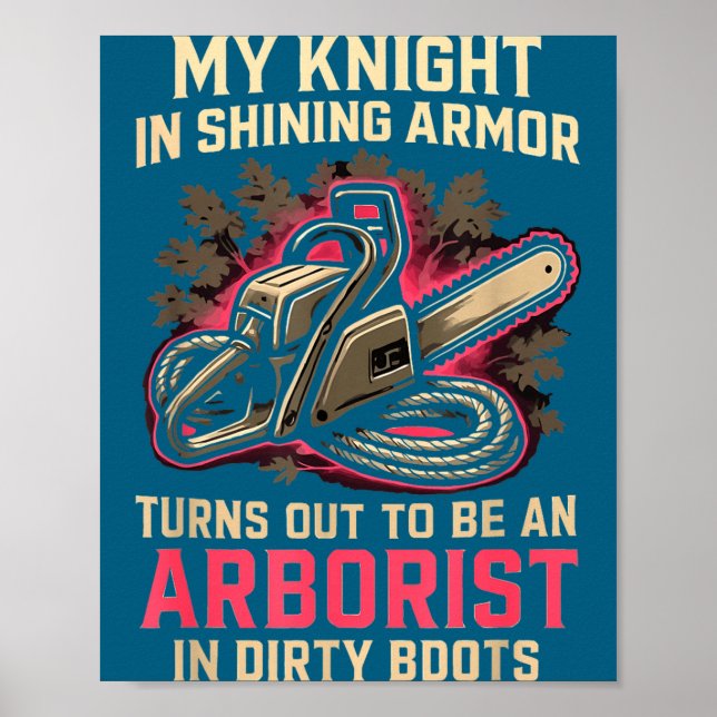 Poster My Knight In Shining Funny Arborist Wife Women Gir (Frente)