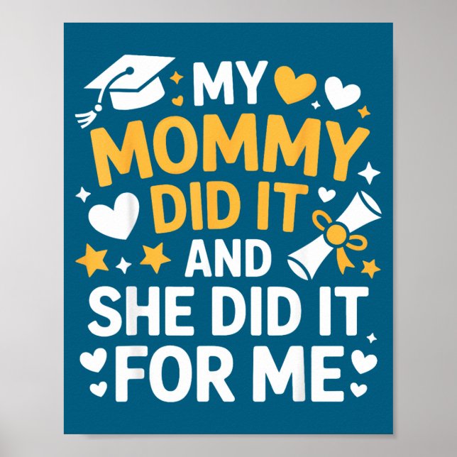 Poster My Mommy Did It Graduation Graduated Mom Proud Chi (Frente)