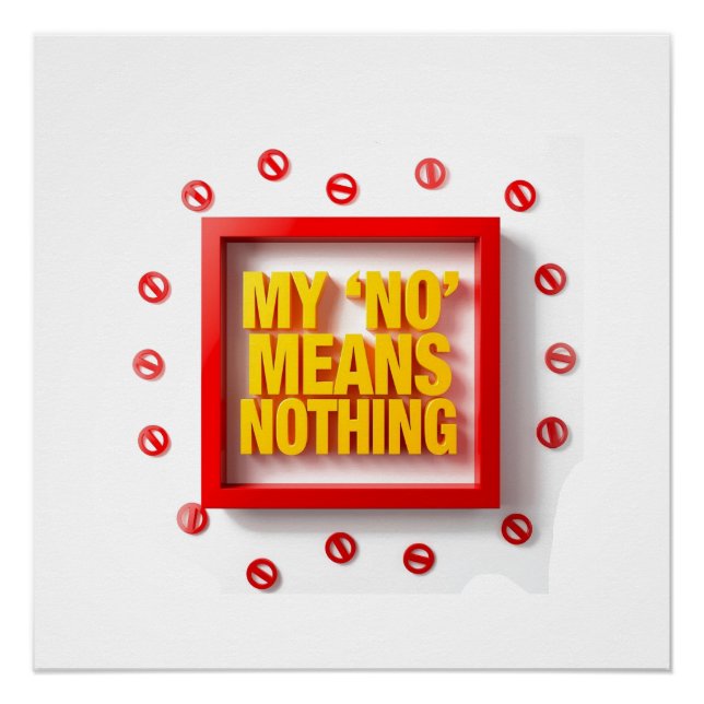 Póster My "NO" Means Nothing (Frente)