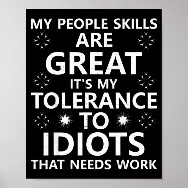 Poster My People Skills Are Great...to Idiots That Needs  (Frente)