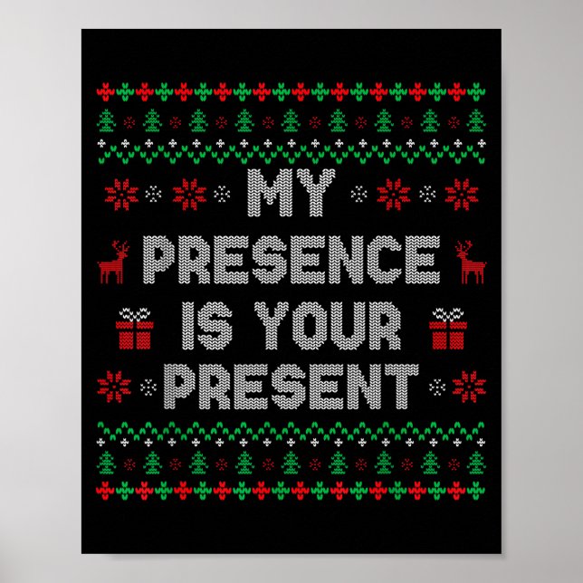 Poster My Presence Is Your Present Ugly Christmas Funny X (Frente)