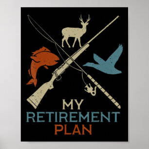Poster My Retirement Plan Hunting Fishing Hunter Grandfat